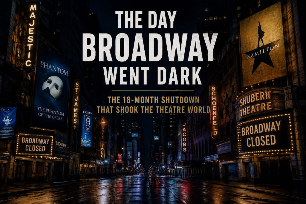 The Day Broadway Went Dark: Inside the 18-Month Shutdown