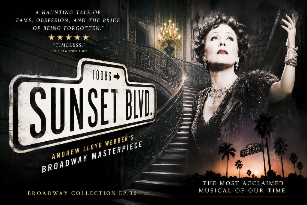 Sunset Boulevard : The Broadway Masterpiece That Explores the Price of Fame